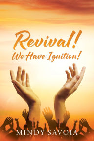 Title: REVIVAL!: We Have Ignition!, Author: Mindy Savoia