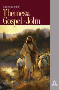 Title: Themes in the Gospel of John, Author: E. Edward Zinke