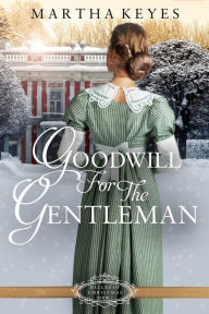 Title: Goodwill for the Gentleman, Author: Martha Keyes