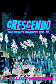 Title: Crescendo: The Devil's Quartet Vol. III, Author: S. Elliot Herman