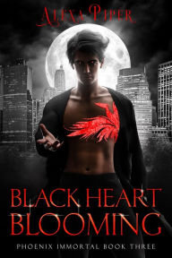 Title: Black Heart Blooming, Author: Alexa Piper