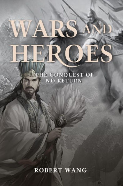 Wars and Heroes: The Conquest of No Return