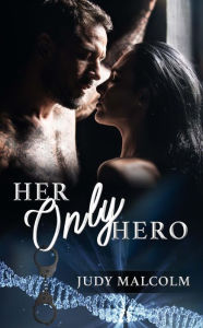 Title: Her Only Hero, Author: Judy Malcolm