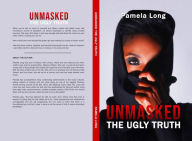 Title: Unmasked:: The Ugly Truth, Author: Pamela Long