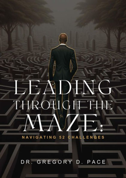 Leading Through the Maze: Navigating 52 Challenges