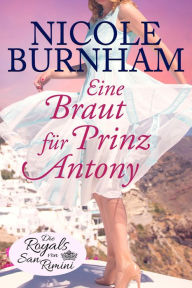 Title: Eine Braut für Prinz Antony, Author: Christina Löw