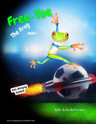 Title: Free-Toe The Frog - Book 1, Author: Denton Shaffernocker