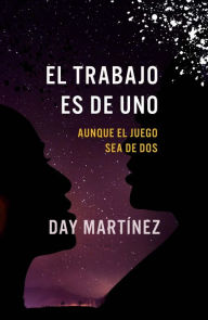 Title: El trabajo es de UNO, aunque sea un juego de DOS, Author: Daymara Martínez