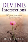 Divine Intersections: 52 poetic devotionals of God intersecting the joys and trials of life.