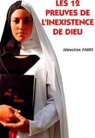 Title: Les Douze Preuves de l'inexistence de Dieu (Edition Intégrale en Français - Version Illustrée) French Edition, Author: Sébastien Faure