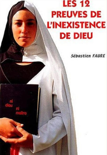 Les Douze Preuves de l'inexistence de Dieu (Edition Intégrale en Français - Version Illustrée) French Edition