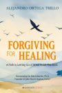 Forgiving for Healing: A Path to Letting Go of What Holds You Back