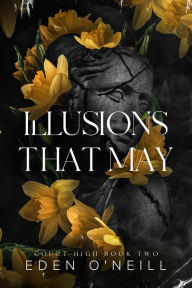 Title: Illusions That May, Author: Eden O'Neill