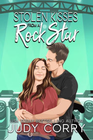 Title: Stolen Kisses from a Rock Star, Author: Judy Corry