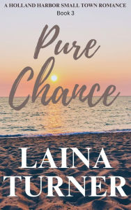 Title: Pure Chance, Author: Laina Turner