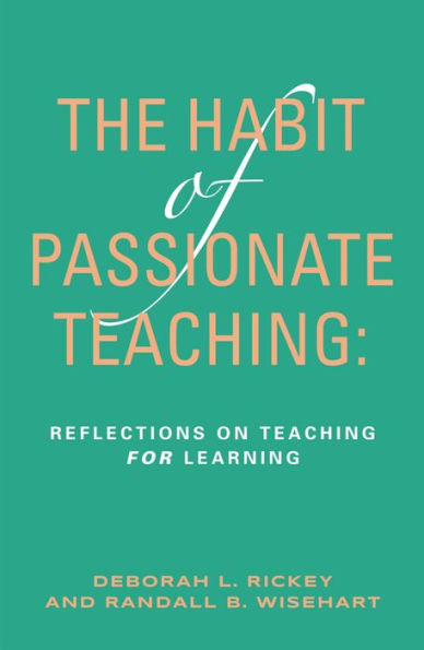 The Habit of Passionate Teaching: Reflections on Teaching For Learning