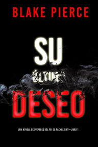 Title: Su último deseo (Una novela de suspense del FBI de Rachel GiftLibro 1), Author: Blake Pierce