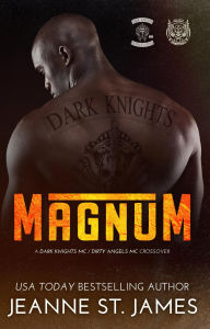 Title: Magnum: A Dark Knights MC/Dirty Angels MC Crossover, Author: Jeanne St. James