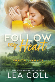 Title: Follow My Heart: A Single Dad Small Town Romance, Author: Lea Coll