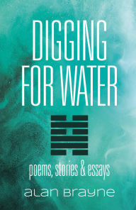 Title: Digging For Water, Author: Alan Brayne