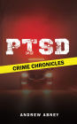 PTSD: Crime Chronicles