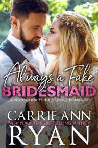 Title: Always a Fake Bridesmaid, Author: Carrie Ann Ryan