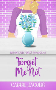 Title: Forget Me Not, Author: Carrie Jacobs