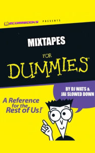 Title: Mixtapes For Dummies, Author: Dj Wats