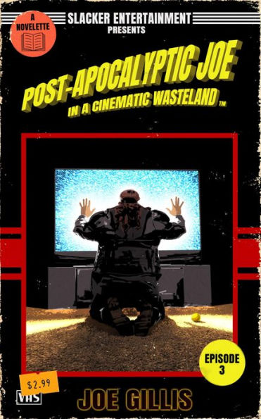 Post-Apocalyptic Joe in a Cinematic Wasteland - Episode 3: The Rise of Post-Apocalyptic Joe: A Science Fiction Quick Read