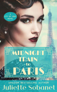 Title: Midnight Train to Paris, Author: Juliette Sobanet