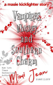 Title: Vampires, Whiskey, and Southern Charm, Author: Mimi Jean Pamfiloff