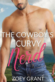 Title: The Cowboy's Curvy Nerd (Lasso a Cowboy), Author: Zoey Grant