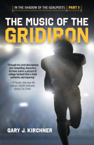 Title: The Music of the Gridiron, Author: Gary J. Kirchner