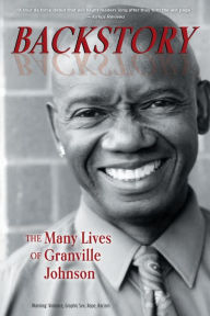 Title: Backstory: The Many Lives of Granville Johnson, Author: Granville Johnson