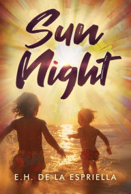 Title: Sun Night, Author: E.H. de la Espriella