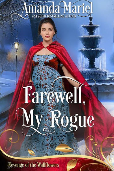 Farewell, My Rogue: Regency Hearts Aflame: Beneath the thorns of revenge love blossoms