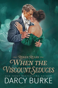 Free downloads for kindle books When the Viscount Seduces by Darcy Burke 9781637261828