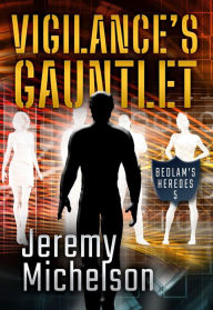 Title: Vigilance's Gauntlet, Author: Jeremy Michelson