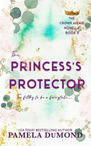 Title: The Princess's Protector: A Novella, Author: Pamela DuMond