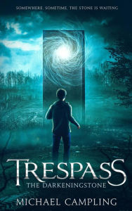 Title: Trespass: A Time-Slip Adventure, Author: Michael Campling