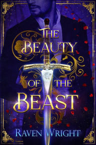 Title: The Beauty of the Beast, Author: Raven Wright