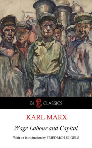 Wage Labour and Capital: With an introduction by Friedrich Engels