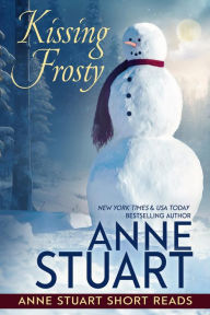 Title: Kissing Frosty, Author: Anne Stuart