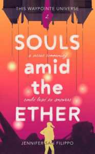 Title: Souls amid the Ether, Author: Jennifer San Filippo