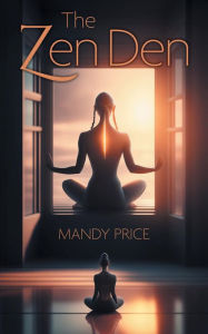 Title: The Zen Den, Author: Mandy Price