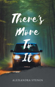 Title: There's More To It, Author: Alexandra Stenos