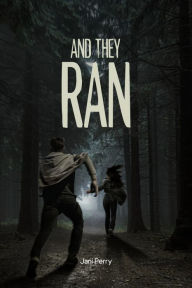 Title: And They Ran, Author: JANICE SIBLEY