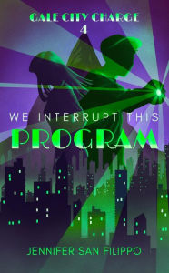 Title: We Interrupt This Program, Author: Jennifer San Filippo