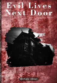 Title: Evil Lives Next Door: Based on a true story, Author: Michael OBrien