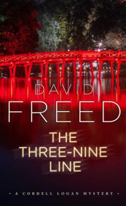 Title: The Three-Nine Line: A Cordell Logan Mystery, Author: David Freed